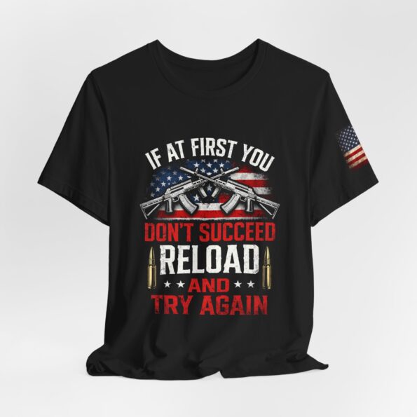 Reload and Try Again Graphic Tee – Patriotic American Flag Gun T‑Shirt