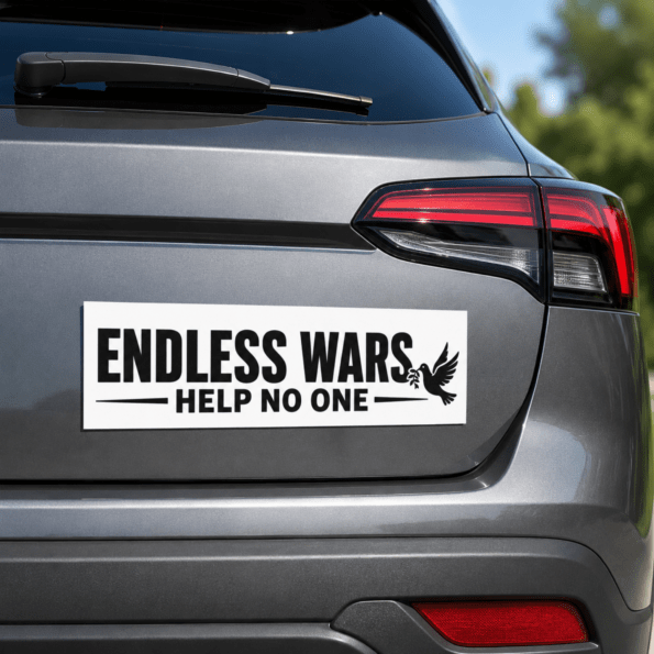 Car Magnet – “Endless Wars Help No One” Anti-War Peace Magnetic Decal